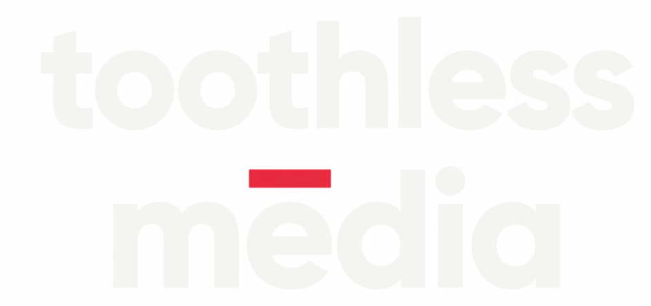 Toothless Media